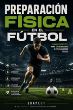 Preparación física en el fútbol: La guía completa para entrenadores y jugadores